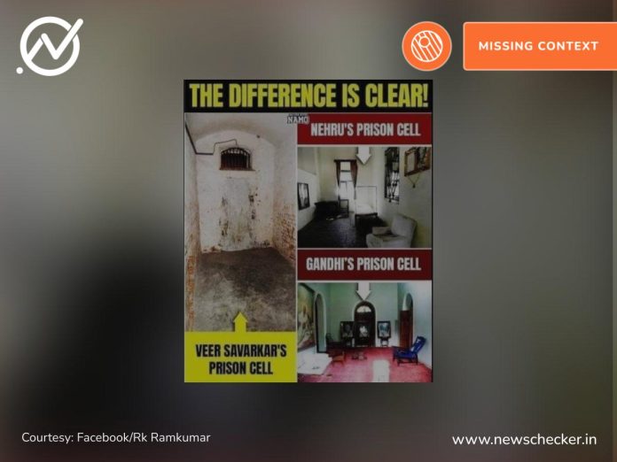Several social media posts comparing the prison cells of VD Savarkar, Jawaharlal Nehru and Mahatma Gandhi during the freedom struggle are doing the rounds