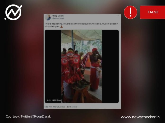 Video of a Theyyam performance from north Kerala falsely claimed to be evidence of Muslim priests being appointed in Hindu temples.