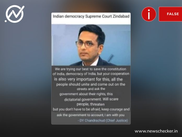 CJI DY Chandrachud has not urged people to protest against the current government by taking to the streets, the viral quote was found to be fake and fabricated.
