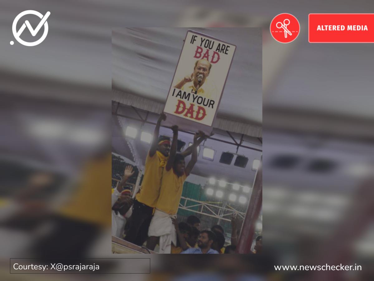 ராமதாஸ் படத்துடன் ‘If you are Bad; I am your Dad’ என்கிற வாசகம் அடங்கிய பதாகையை வைத்திருந்தனரா பாமக தொண்டர்கள்?